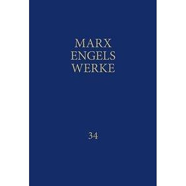 Werke: Bd.34 MEW / Marx-Engels-Werke Band 34, Karl Marx, Friedrich Engels