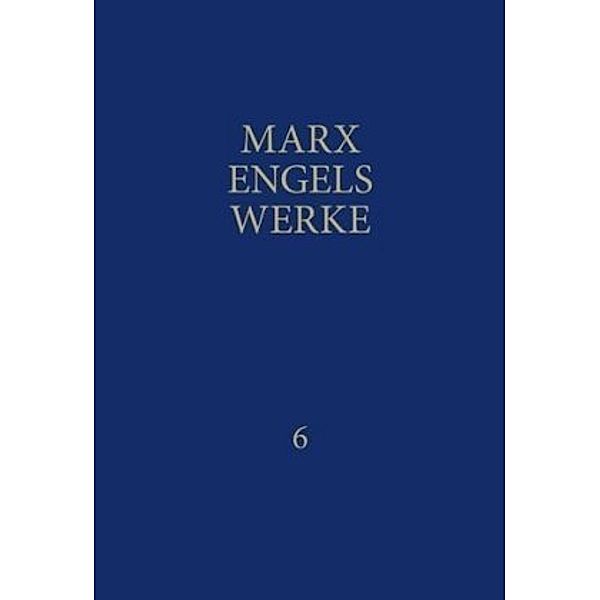 Werke: Bd.6 MEW / Marx-Engels-Werke Band 6, Karl Marx, Friedrich Engels