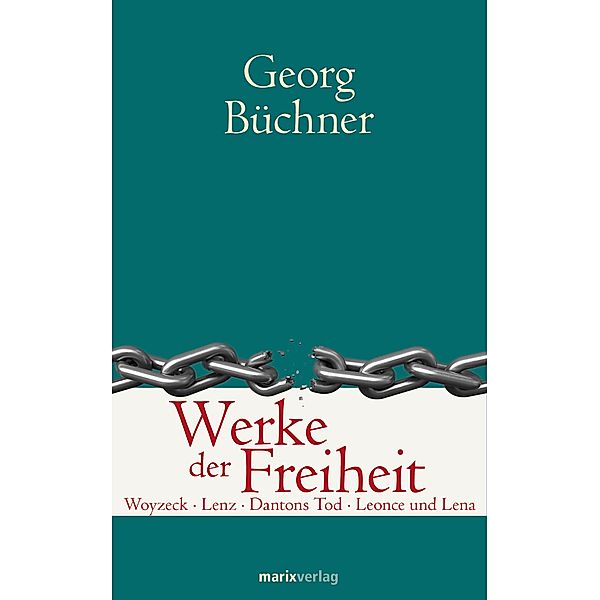 Werke der Freiheit / Klassiker der Weltliteratur, Georg BüCHNER