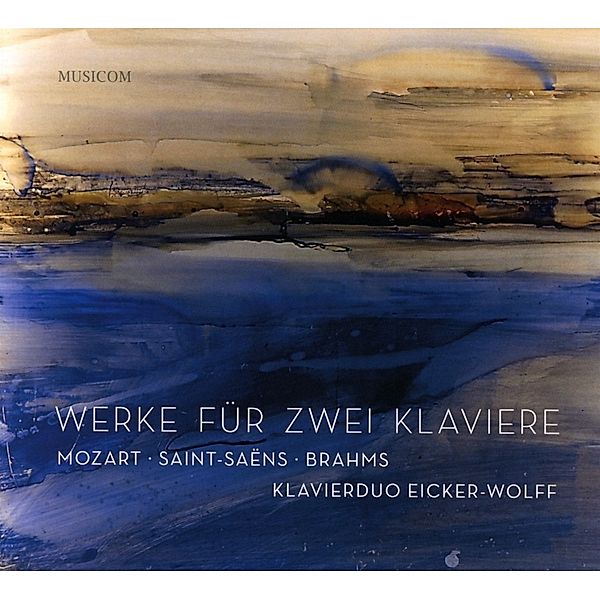 Werke Für Zwei Klaviere, Klavierduo Eicker-Wolff