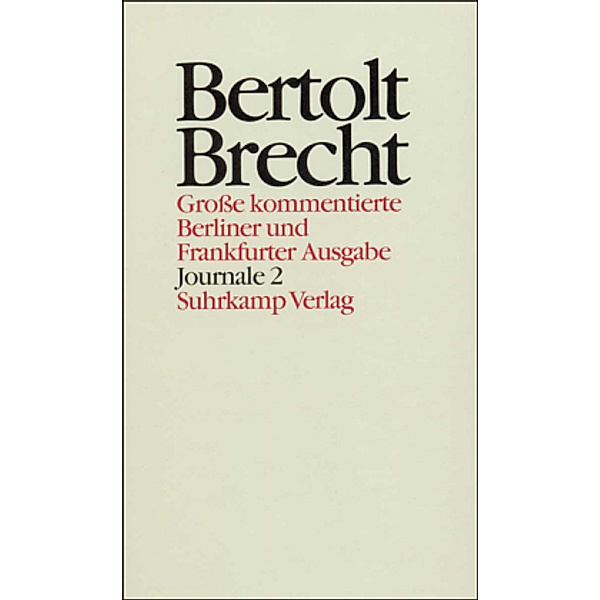Werke, Große kommentierte Berliner und Frankfurter Ausgabe: Bd.27 Journale, Bertolt Brecht