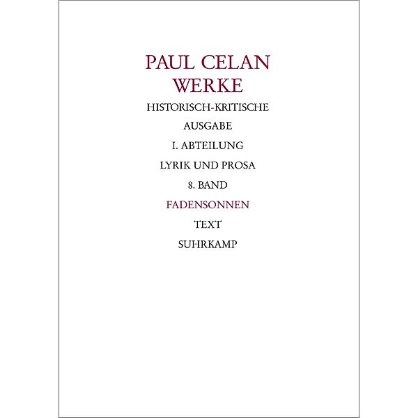 Werke. Historisch-kritische Ausgabe. I. Abteilung: Lyrik und Prosa, 2 Teile, Paul Celan