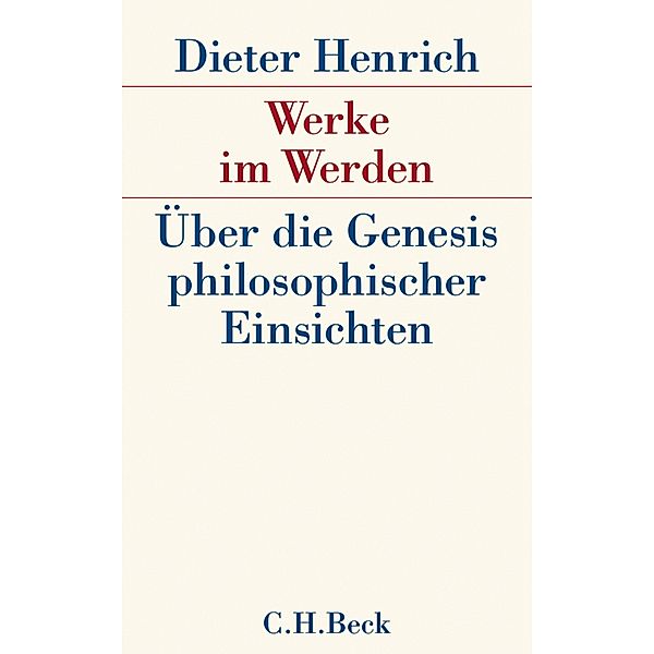 Werke im Werden, Dieter Henrich