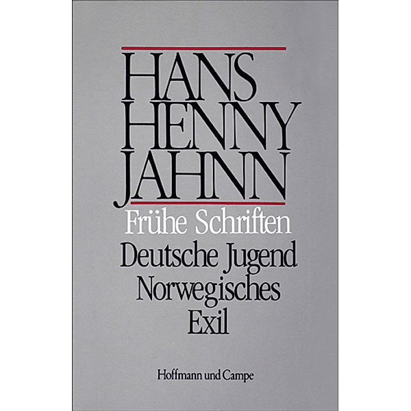 Werke in Einzelbänden. Hamburger Ausgabe / Frühe Schriften. Deutsche Jugend. Norwegisches Exil, Hans H Jahnn
