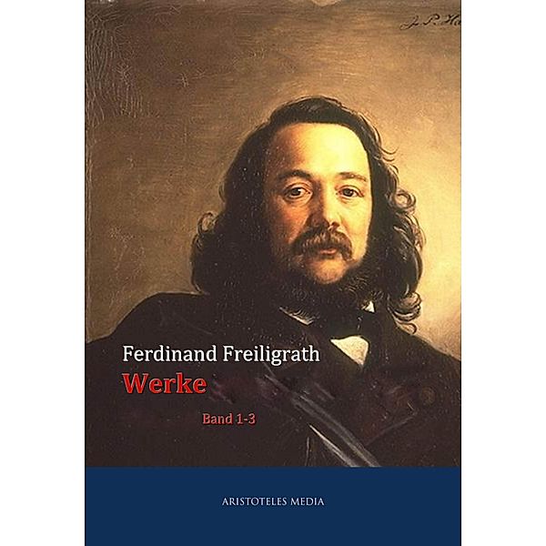 Werke in neun Bänden, Hermann Ferdinand Freiligrath