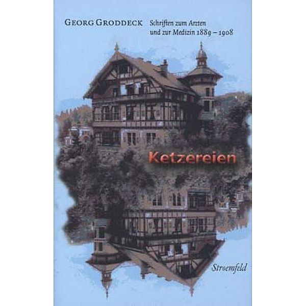 Werke: Ketzereien, Georg Groddeck