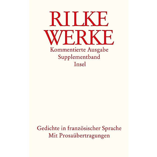 Werke, Kommentierte Ausgabe: Supplementband, Rainer Maria Rilke
