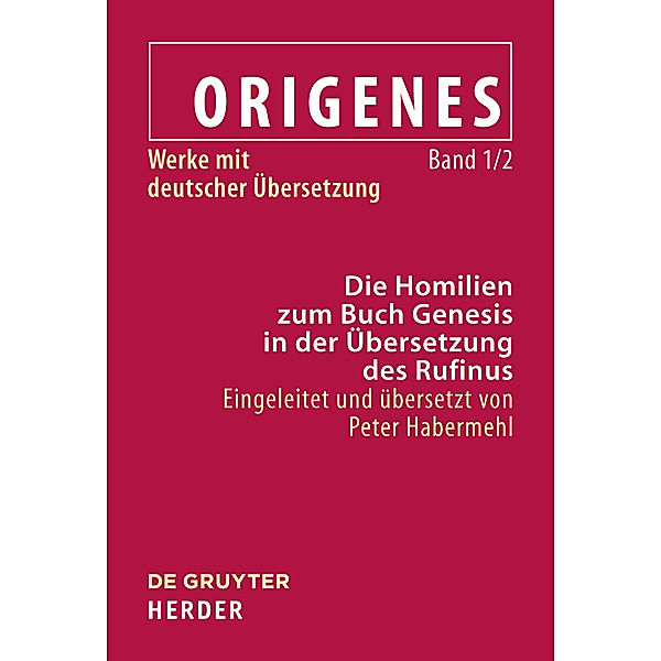 Werke mit deutscher Übersetzung / 1/2 / Die Homilien zum Buch Genesis, Origenes