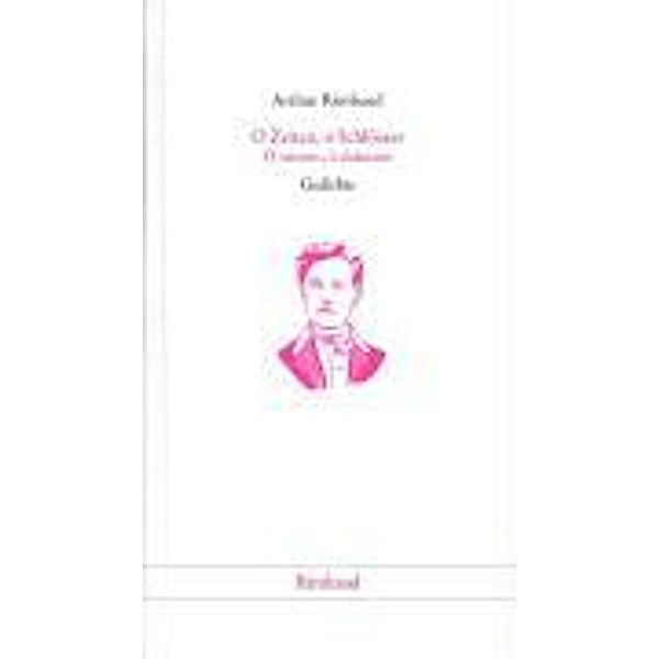 Werke / O Zeiten, o Schlösser /O saisons, o chateaux, Arthur Rimbaud