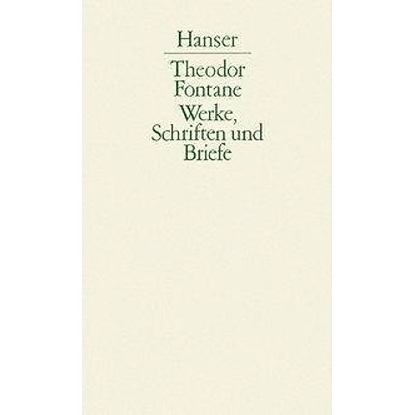 Werke, Schriften und Briefe: Bd.5 Zur deutschen Geschichte, Kunst und Kunstgeschichte, Theodor Fontane