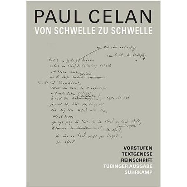 Werke, Tübinger Ausgabe: Von Schwelle zu Schwelle, Paul Celan