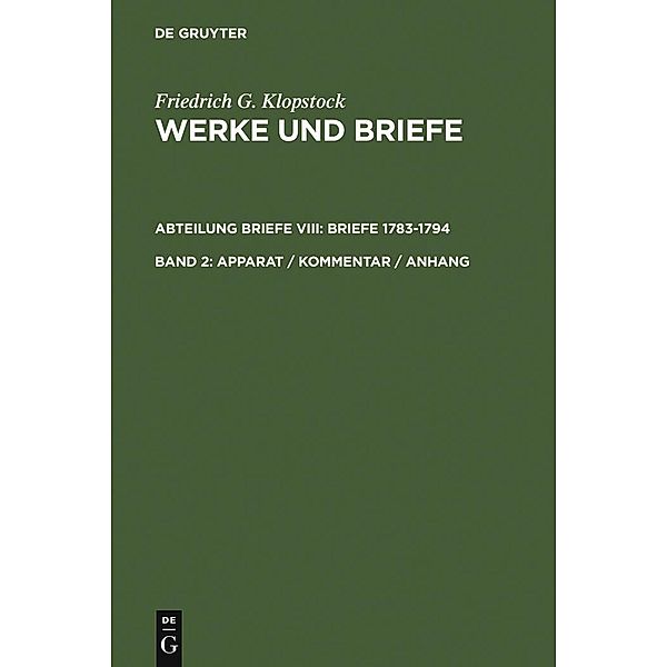 Werke und Briefe. Abteilung Briefe VIII: Briefe 1783-1794. Band 2, Friedrich G. Klopstock, Elisabeth Höpker-Herberg, Horst Gronemeyer, Klaus Hurlebusch, Rose-Maria Hurlebusch