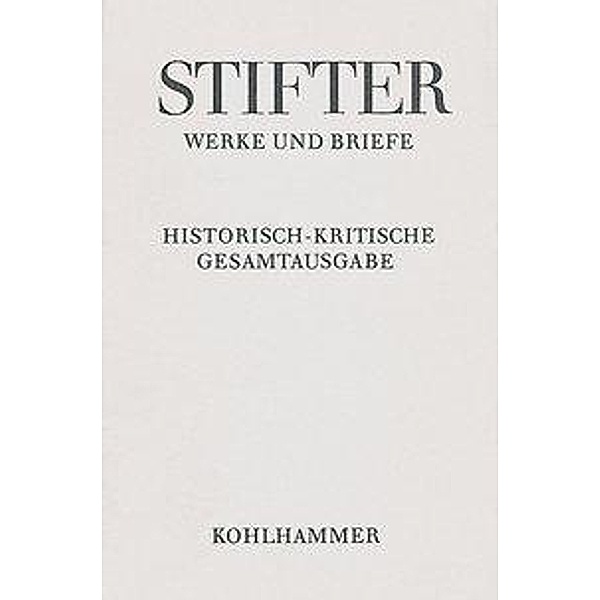 Werke und Briefe: Bd.10/5 Amtliche Schriften zu Schule und Universität, Adalbert Stifter