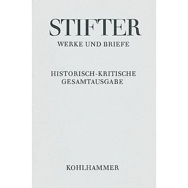 Werke und Briefe: Bd.4/2 Stifter, Adalbert