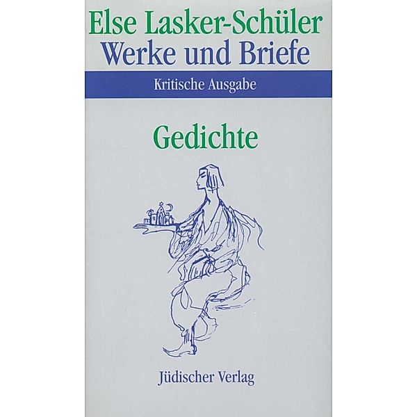 Werke und Briefe. Kritische Ausgabe, 2 Teile. Anmerkungen,2 Tle., Else Lasker-Schüler
