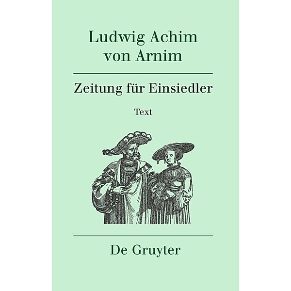 Werke und Briefwechsel. Zeitung für Einsiedler, Ludwig Achim von Arnim