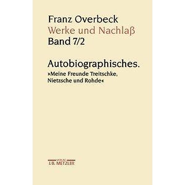 Werke und Nachlaß: Bd.7/2 Franz Overbeck: Werke und Nachlaß; ., Franz Overbeck