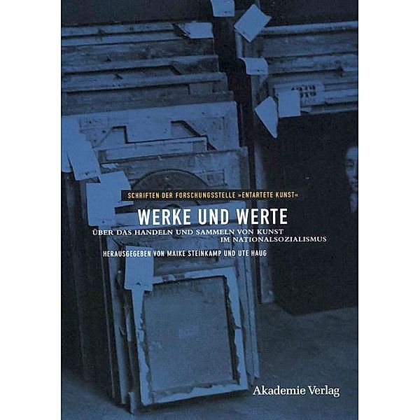 Werke und Werte / Schriften der Forschungsstelle Entartete Kunst Bd.5