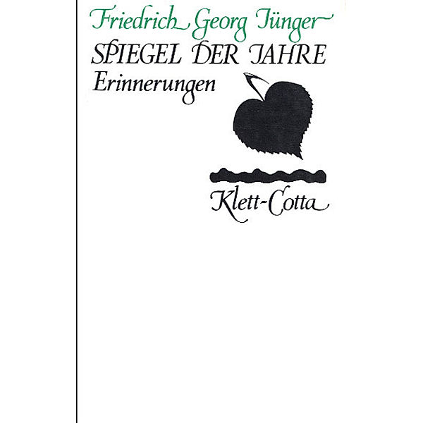 Werke. Werkausgabe in zwölf Bänden / Spiegel der Jahre (Werke. Werkausgabe in zwölf Bänden, Bd. ?), Friedrich Georg Jünger