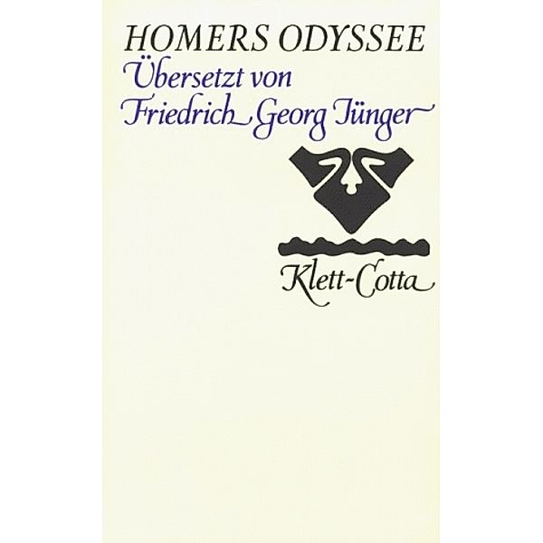 Werke. Werkausgabe in zwölf Bänden / Werke. Werkausgabe in zwölf Bänden / Homers Odyssee (Werke. Werkausgabe in zwölf Bänden, Bd. ?), Friedrich Georg Jünger