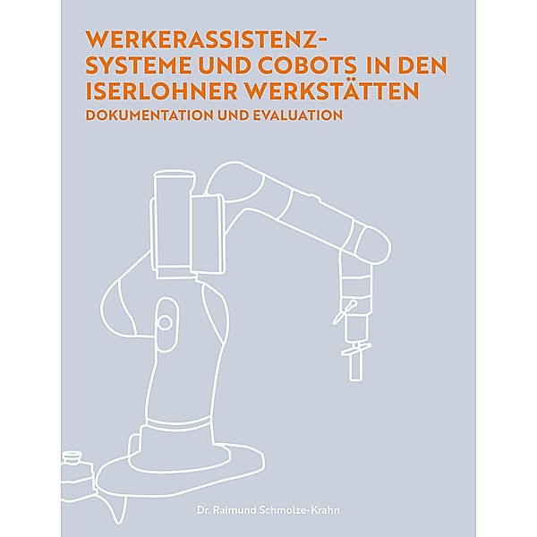 Werkerassistenzsysteme und Cobots in den Iserlohner Werkstätten, Raimund Schmolze-Krahn