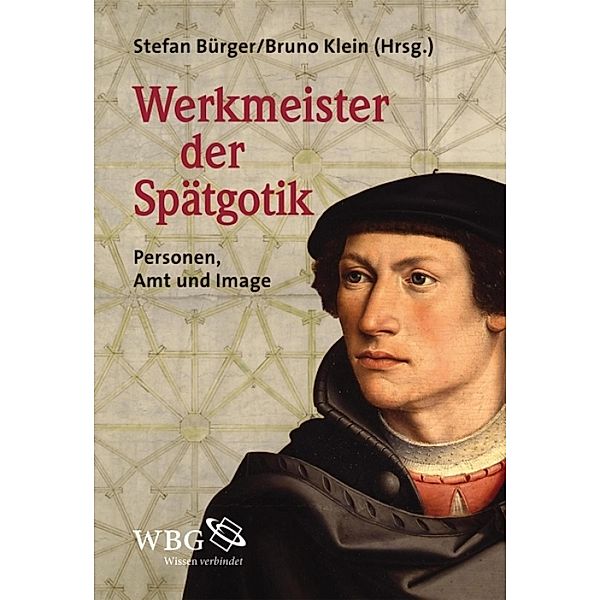 Werkmeister der Spätgotik, David Wendland, Heinrich Magirius, Peter Kurmann, Maria Jose Ventas Sierra, Brigitte Kurmann-Schwarz, Christoph Brachmann, Christian Freigang, Marc Carel Schurr, Dirk Schumann, Johann Josef Böker, Günter Donath