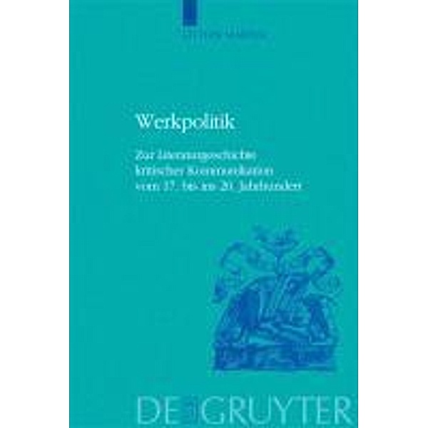 Werkpolitik / Historia Hermeneutica Series Studia Bd.3, Steffen Martus