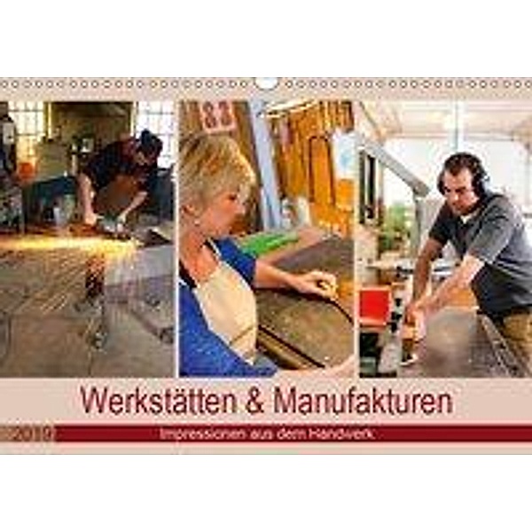 Werkstätten und Manufakturen 2019. Impressionen aus dem Handwerk (Wandkalender 2019 DIN A3 quer), Steffani Lehmann