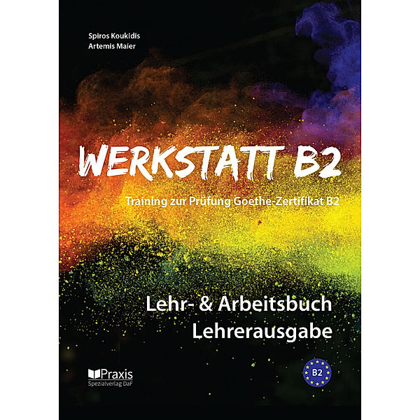 Werkstatt B2 - Lehr- & Arbeitsbuch, Lehrerausgabe, Spiros Koukidis, Artemis Maier