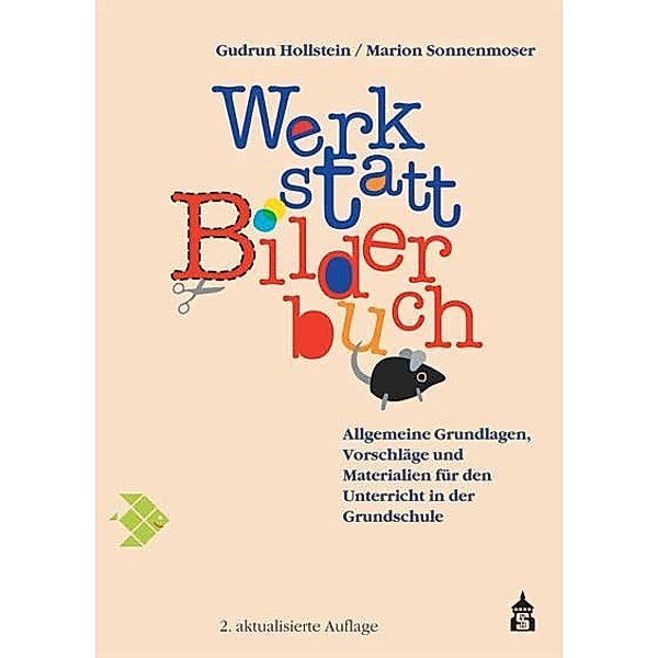 Werkstatt Bilderbuch, Gudrun Hollstein, Marion Sonnenmoser