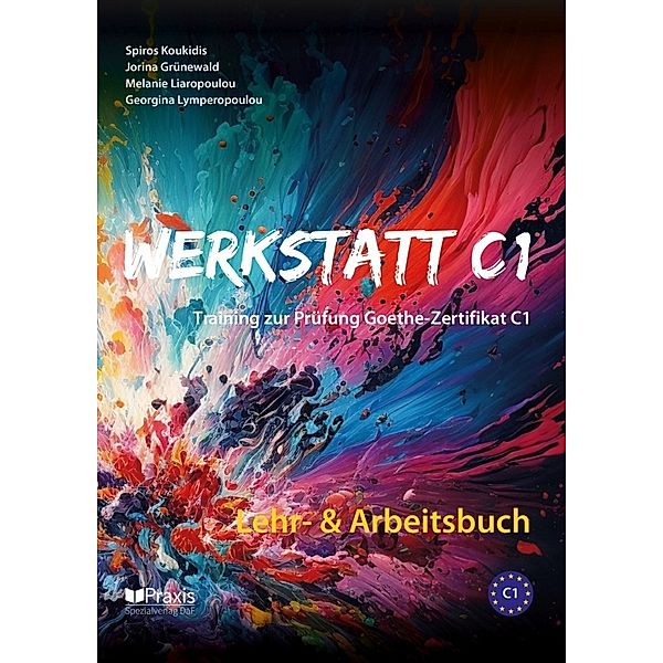 Werkstatt C1: Lehr- & Arbeitsbuch, Spiros Koukidis, Jorina Grünewald, Melanie Liaropoulou, Georgina Lymperopoulou