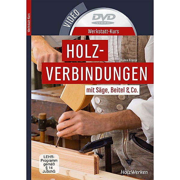 Werkstatt-Kurs Holzverbindungen,DVD-Video, Manne Krause