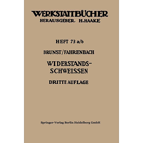 Werkstattbücher / 73 a/b / Widerstandsschweißen, Walter Brunst, Wolfgang Fahrenbach