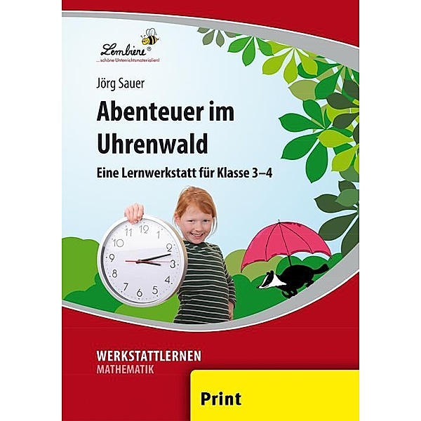 Werkstattlernen Mathematik / Abenteuer im Uhrenwald, Jörg Sauer