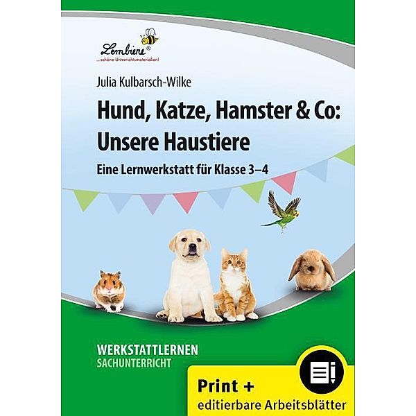 Werkstattlernen Sachunterricht / Hund, Katze, Hamster & Co: Unsere Haustiere, m. 1 CD-ROM, Julia Kulbarsch-Wilke