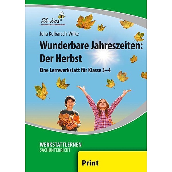 Werkstattlernen Sachunterricht / Wunderbare Jahreszeiten: Der Herbst, Julia Kulbarsch-Wilke
