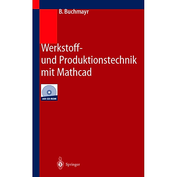 Werkstoff- und Produktionstechnik mit Mathcad, B. Buchmayr