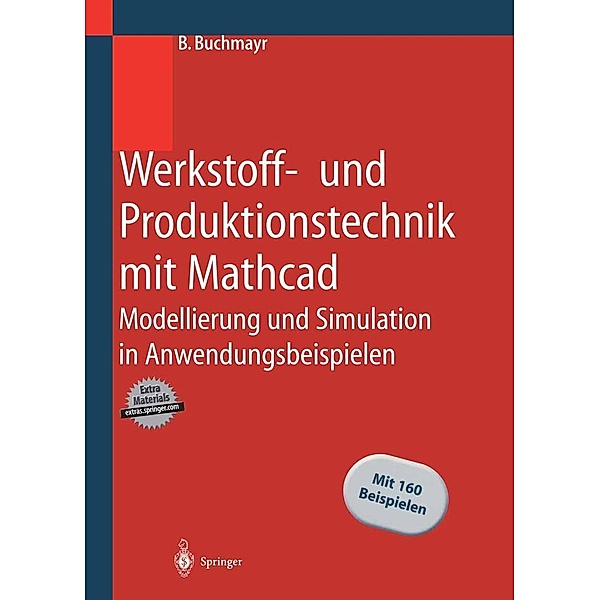 Werkstoff- und Produktionstechnik mit Mathcad, B. Buchmayr
