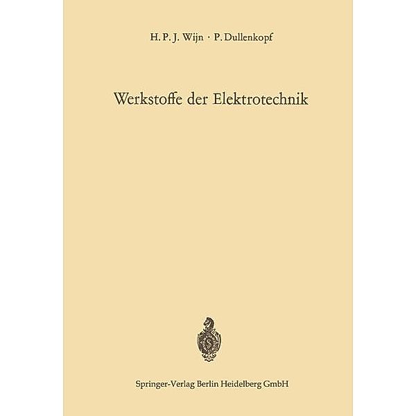 Werkstoffe der Elektrotechnik, Henricus P. J. Wijn, Peter Dullenkopf
