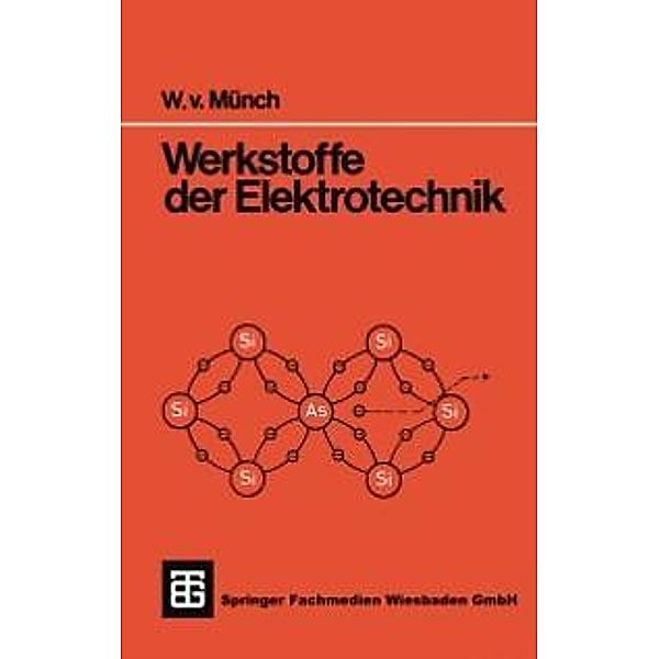 Werkstoffe der Elektrotechnik / Teubner Studienskripte Technik Bd.11, Waldemar Münch