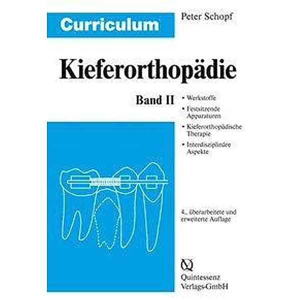Werkstoffe, Festsitzende Apparaturen, Kieferorthopädische Therapie, Interdisziplinäre Aspekte, Peter Schopf