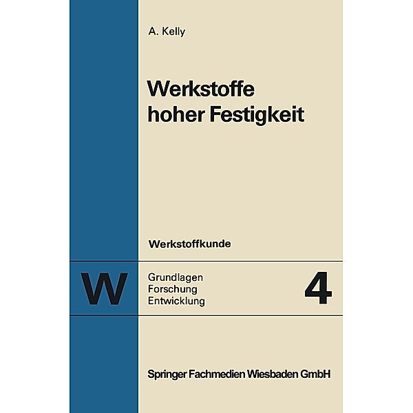 Werkstoffe hoher Festigkeit / Werkstoffkunde Bd.4, Anthony Kelly