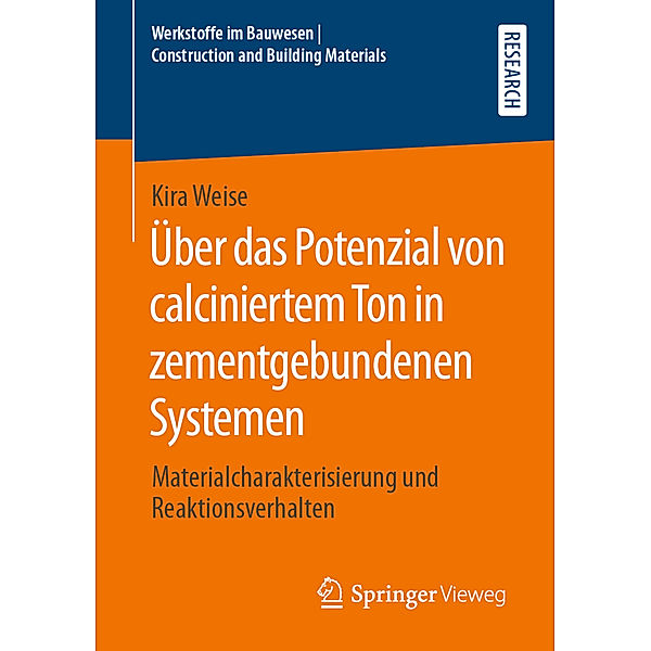 Werkstoffe im Bauwesen - Construction and Building Materials / Über das Potenzial von calciniertem Ton in zementgebundenen Systemen, Kira Weise