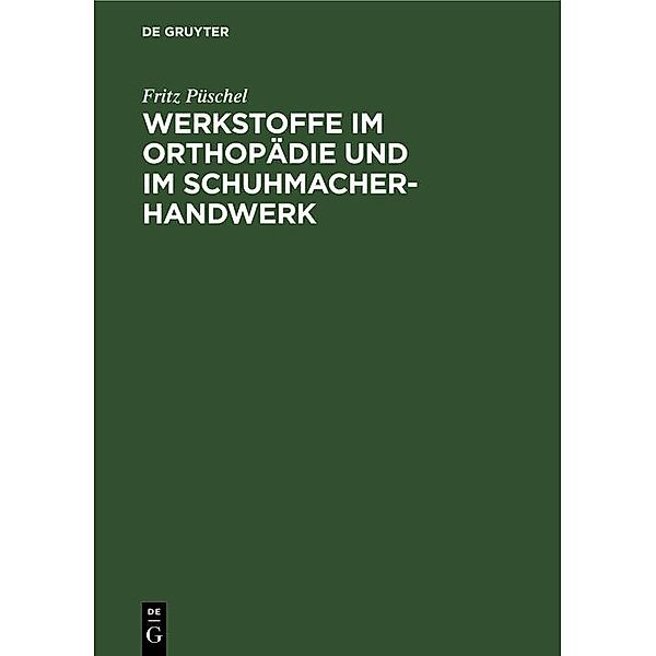 Werkstoffe im Orthopädie und im Schuhmacher-Handwerk, Fritz Püschel