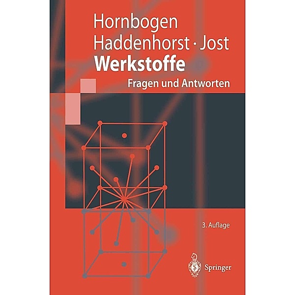 Werkstoffe / Springer-Lehrbuch, Erhard Hornbogen, Holger Haddenhorst, Norbert Jost