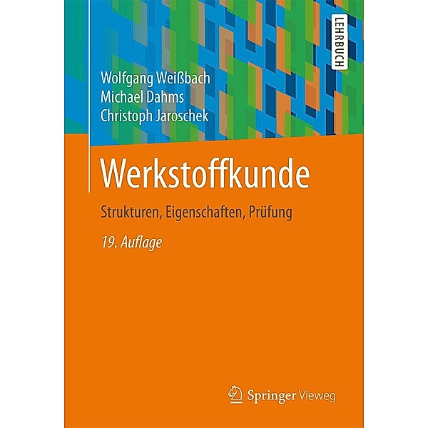 Werkstoffkunde, Wolfgang Weissbach, Michael Dahms, Christoph Jaroschek