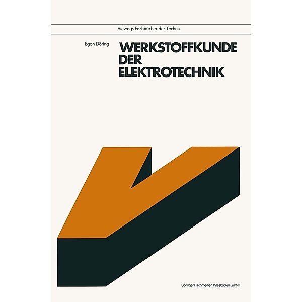 Werkstoffkunde der Elektrotechnik / Viewegs Fachbücher der Technik, Egon Döring