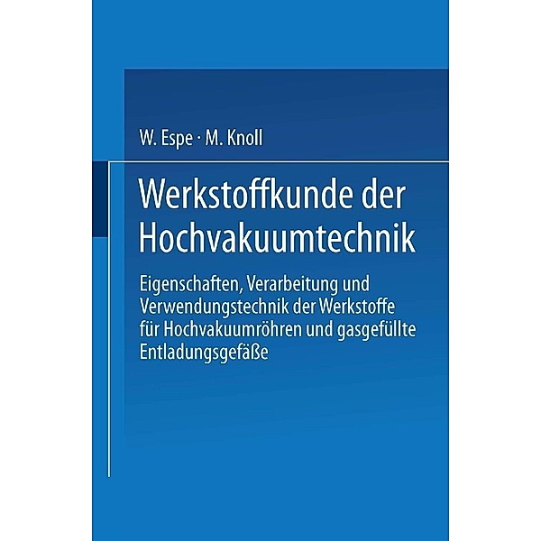 Werkstoffkunde der Hochvakuumtechnik, W. Espe, M. Knoll