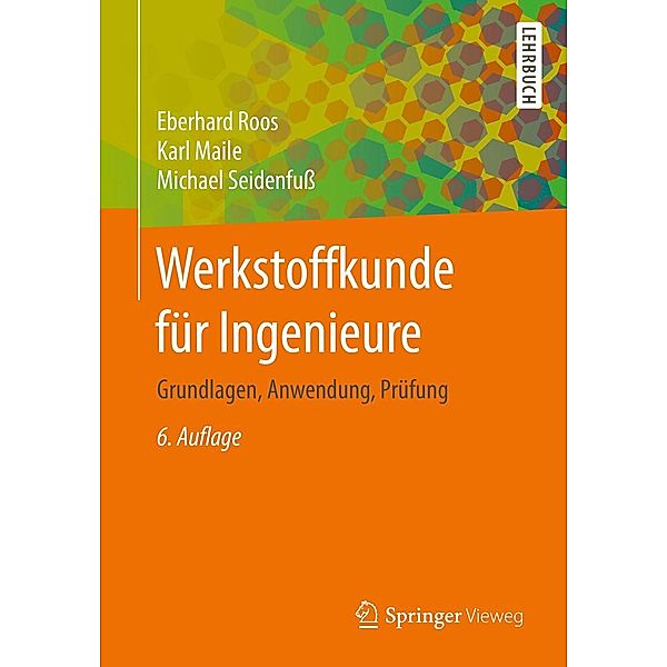 Werkstoffkunde für Ingenieure, Eberhard Roos, Karl Maile, Michael Seidenfuss