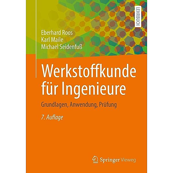 Werkstoffkunde für Ingenieure, Eberhard Roos, Karl Maile, Michael Seidenfuß